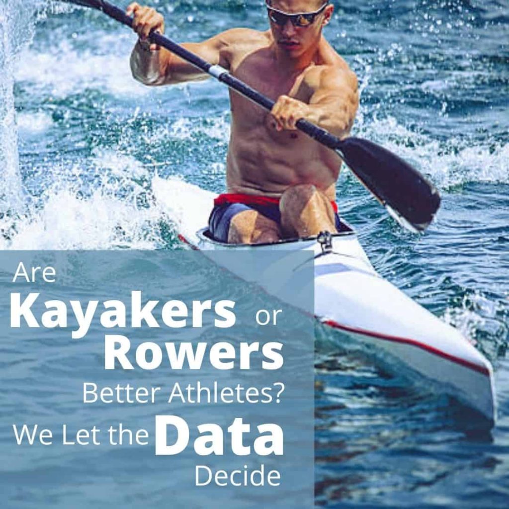 Research decides whether kayaks or rowers are the best athletes