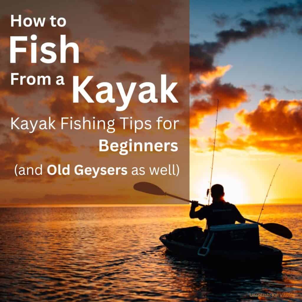 How to Fish from a Kayak. Tips for Beginners and Experienced Anglers